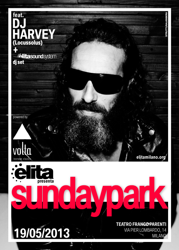 elita Sunday Park w/ DJ Harvey! 19 maggio 2013, powered by Volta Footwear elitaSundaypark_19Maggio13